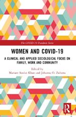 Women and COVID-19: A Clinical and Applied Sociological Focus on Family, Work and Community