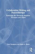 Collaborative Writing and Psychotherapy: Flattening the Hierarchy Between Therapist and Client
