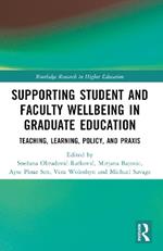 Supporting Student and Faculty Wellbeing in Graduate Education: Teaching, Learning, Policy, and Praxis