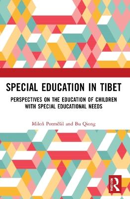 Special Education in Tibet: Perspectives on the Education of Children with Special Educational Needs - Milon Potmešil,Bu Qiong - cover