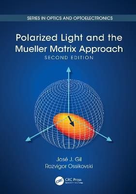 Polarized Light and the Mueller Matrix Approach - José Jorge Gil,Razvigor Ossikovski,Jose J. Gil - cover