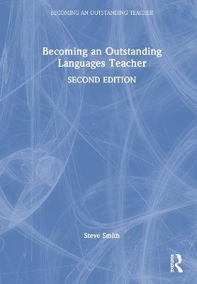 Becoming an Outstanding Languages Teacher - Steve Smith - cover