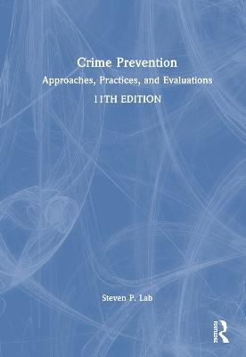 Crime Prevention: Approaches, Practices, and Evaluations - Steven P. Lab - cover