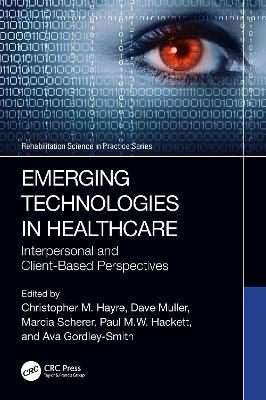 Emerging Technologies in Healthcare: Interpersonal and Client Based Perspectives - cover
