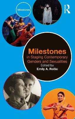 Milestones in Staging Contemporary Genders and Sexualities - cover