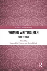 Women Writing Men: 1689 to 1869