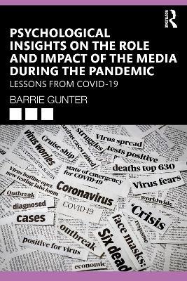 Psychological Insights on the Role and Impact of the Media During the Pandemic: Lessons from COVID-19 - Barrie Gunter - cover