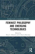 Feminist Philosophy and Emerging Technologies