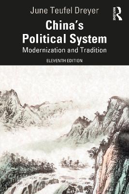 China’s Political System: Modernization and Tradition - June Teufel Dreyer - cover