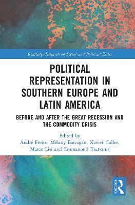 Political Representation in Southern Europe and Latin America: Before and After the Great Recession and the Commodity Crisis - cover