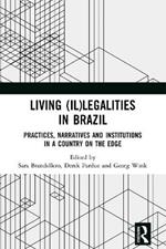 Living (Il)legalities in Brazil: Practices, Narratives and Institutions in a Country on the Edge