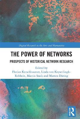 The Power of Networks: Prospects of Historical Network Research - cover