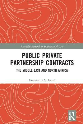 Public Private Partnership Contracts: The Middle East and North Africa - Mohamed Ismail - cover