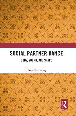 Social Partner Dance: Body, Sound, and Space - David Kaminsky - cover