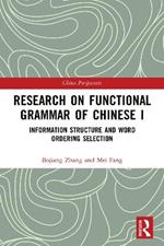 Research on Functional Grammar of Chinese I: Information Structure and Word Ordering Selection