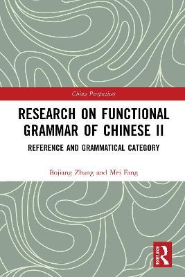 Research on Functional Grammar of Chinese II: Reference and Grammatical Category - Bojiang Zhang,Mei Fang - cover