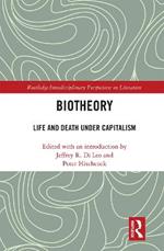 Biotheory: Life and Death under Capitalism