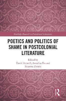 Poetics and Politics of Shame in Postcolonial Literature - cover