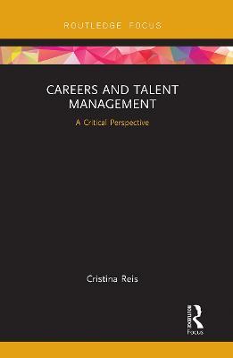 Careers and Talent Management: A Critical Perspective - Cristina Reis - cover