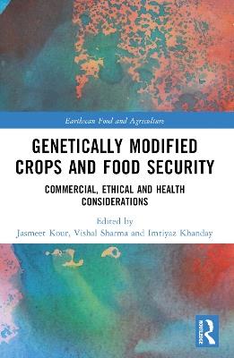 Genetically Modified Crops and Food Security: Commercial, Ethical and Health Considerations - cover