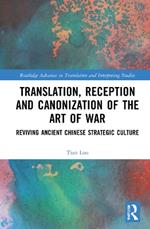 Translation, Reception and Canonization of The Art of War: Reviving Ancient Chinese Strategic Culture