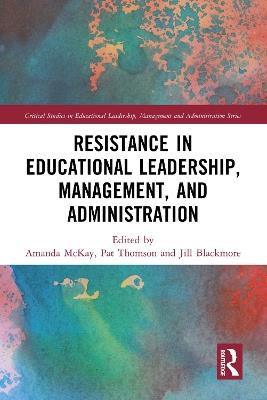 Resistance in Educational Leadership, Management, and Administration - cover