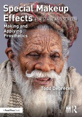 Special Makeup Effects for Stage and Screen: Making and Applying Prosthetics - Todd Debreceni - cover