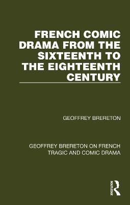French Comic Drama from the Sixteenth to the Eighteenth Century - Geoffrey Brereton - cover