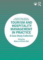 Tourism and Hospitality Management in Practice: A Case Study Collection