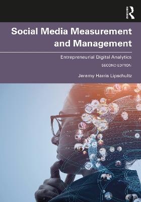 Social Media Measurement and Management: Entrepreneurial Digital Analytics - Jeremy Harris Lipschultz - cover