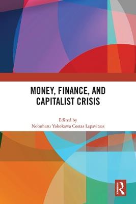 Money, Finance, and Capitalist Crisis - cover