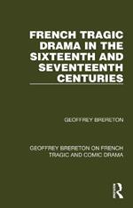 French Tragic Drama in the Sixteenth and Seventeenth Centuries