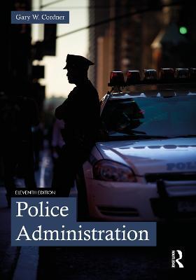 Police Administration - Gary W. Cordner - cover