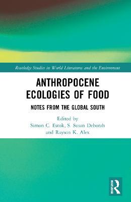 Anthropocene Ecologies of Food: Notes from the Global South - cover