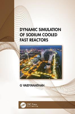 Dynamic Simulation of Sodium Cooled Fast Reactors - G Vaidyanathan - cover