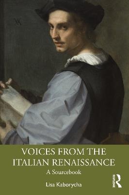 Voices from the Italian Renaissance: A Sourcebook - Lisa Kaborycha - cover