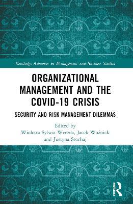 Organizational Management and the COVID-19 Crisis: Security and Risk Management Dilemmas - cover