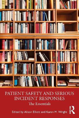 Patient Safety and Serious Incident Responses: The Essentials - cover