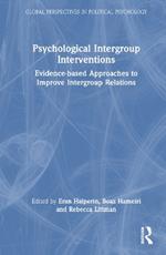 Psychological Intergroup Interventions: Evidence-based Approaches to Improve Intergroup Relations