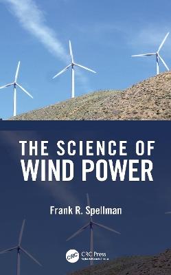 The Science of Wind Power - Frank R. Spellman - cover