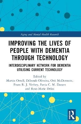 Improving the Lives of People with Dementia through Technology: Interdisciplinary Network for Dementia Utilising Current Technology - cover