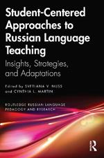 Student-Centered Approaches to Russian Language Teaching: Insights, Strategies, and Adaptations