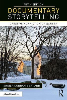 Documentary Storytelling: Creative Nonfiction on Screen - Sheila Curran Bernard - cover