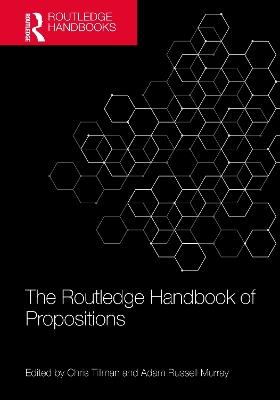 The Routledge Handbook of Propositions - cover