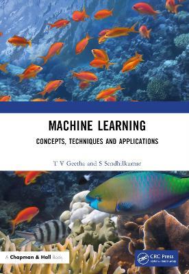 Machine Learning: Concepts, Techniques and Applications - T V Geetha,S Sendhilkumar - cover