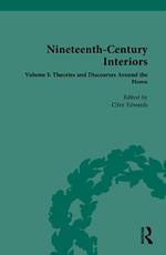 Nineteenth-Century Interiors: Volume I: Theories and Discourses Around the Home