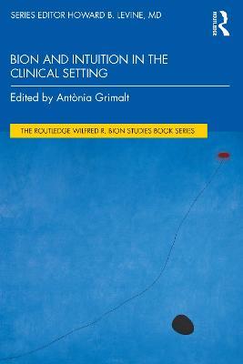 Bion and Intuition in the Clinical Setting - cover