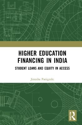 Higher Education Financing in India: Student Loans and Equity in Access - Jinusha Panigrahi - cover