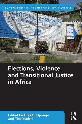 Elections, Violence and Transitional Justice in Africa - cover