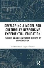 Developing a Model for Culturally Responsive Experiential Education: Teachers as Allies in Student Journeys of Decolonization